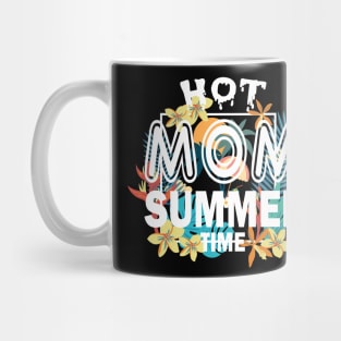 Hot Mom Summer Time Funny Summer Vacation Shirts For Mom Mug